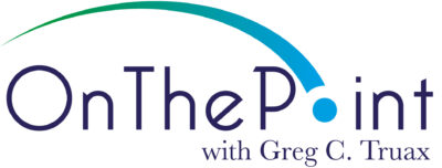 On the Point with Greg C. Truax